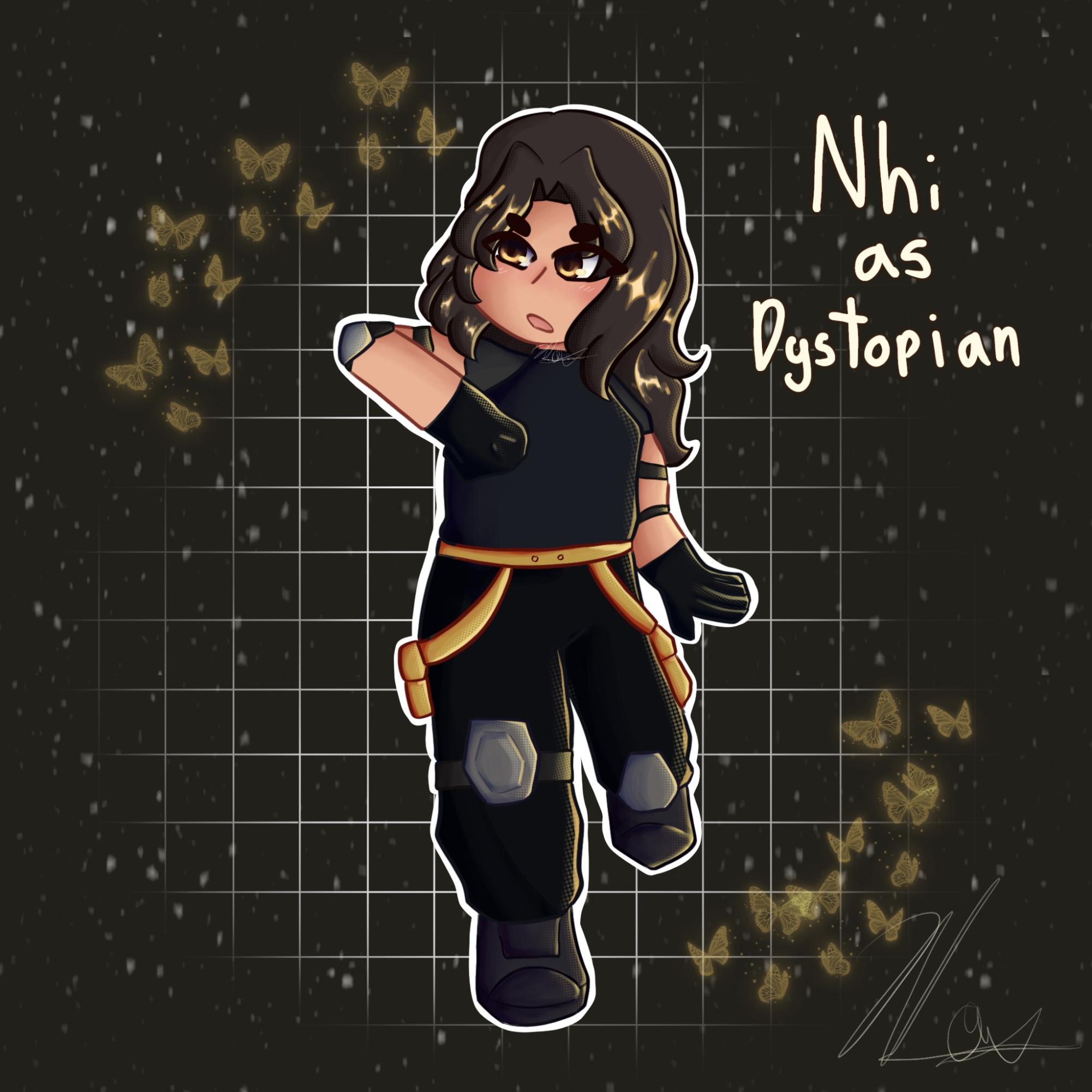 Nhi as Dystopian!
| Favorite Genres: Action and Dystopian
| Favorite Books: "Mockingjay" (Hunger Games series) by Suzanne Collins, "Oryx and Crake" (Maddaddam series) by Margaret Atwood and "Blood of My Blood" (I Hunt Killers series) by Barry Lyga
Art by Cheska Orias (c/o 26')