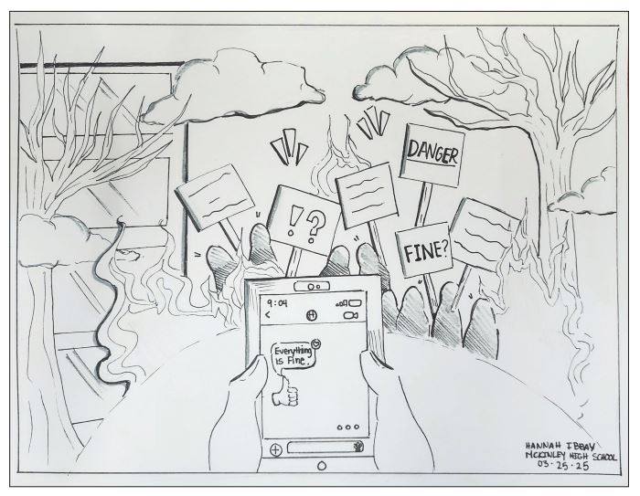 In this editorial cartoon, I argue that we are being controlled by our phones and social media, spreading misinformation,
and also serving as a distraction for us. To do this, I made specific rhetorical choices. One choice is the wage of phones. This choice shows that we are being slaves to it, getting consumed by what we see. This shows that social media controls
people’s perception of what’s around them. Another choice is the message on the phone saying “Everything is fine” as well as the thumbs up right after that text. This uses sarcasm. The phrase “Everything is Fine” displayed on the phone screen is sarcastic, contradicting the reality in the background. Mocking misinformation and the way it can create false reassur- ance. The last choice is the disaster in the background, the fire, protesting, and destruction. This choice illustrates that lots of people can be bared to issues around because of their social media distractions contrasting between reality and the phone screen.
